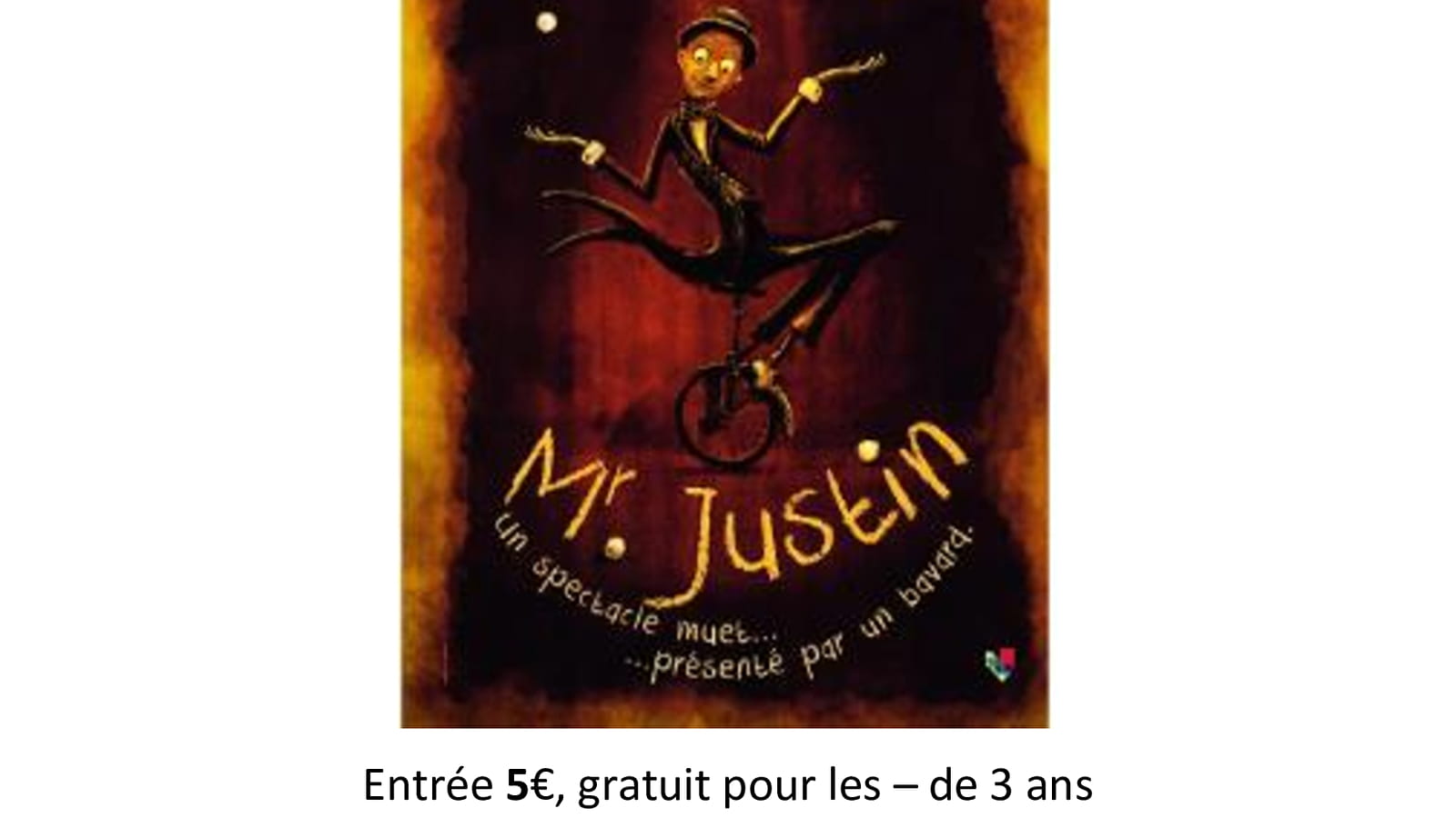 Spectacle tout public : M. Justin