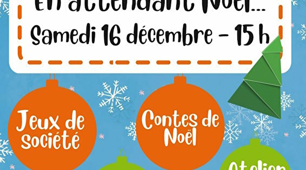 En attendant Noël Le 16 déc 2023
