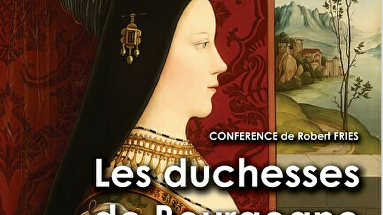 Conférence 'Les duchesses de Bourgogne'