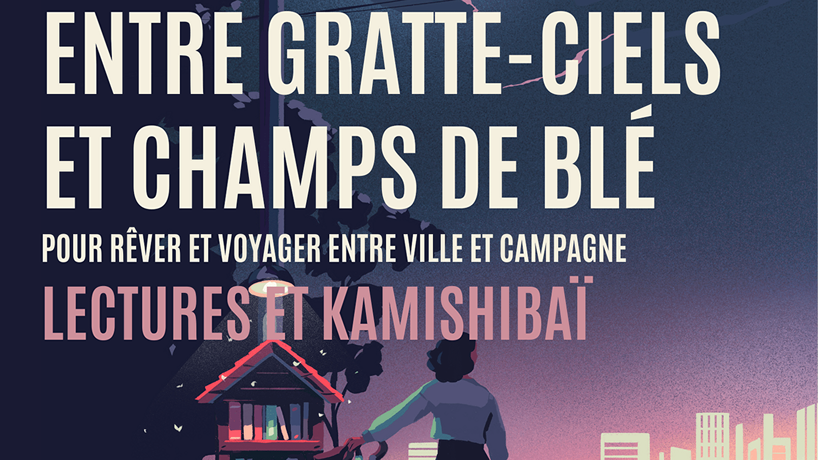 Entre gratte-ciels et champs de blé : pour rêver et voyager entre ville et campagne - Lectures et kamishibaï