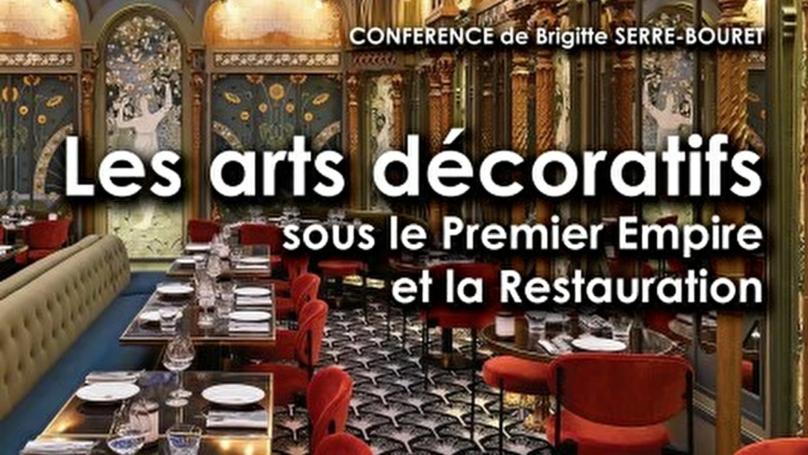 Conférence « Les arts décoratifs sous l’empire et la Restauration »