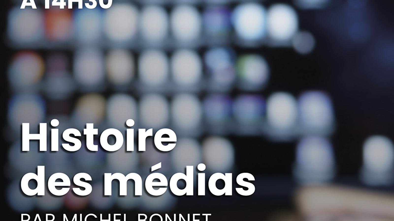 Conférence 'Histoire des médias'