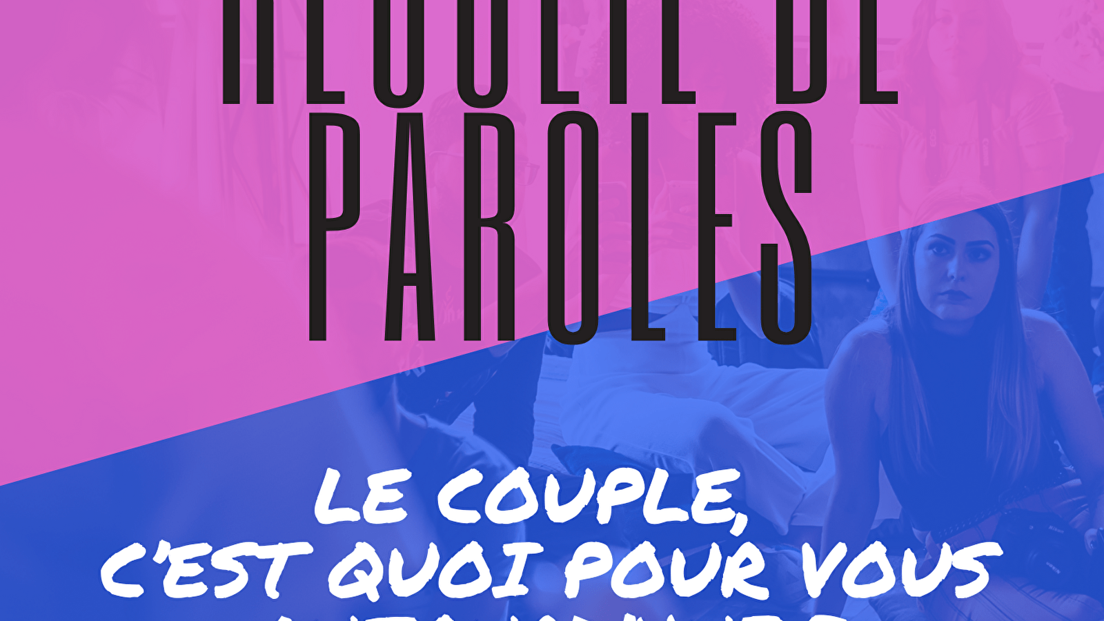 Recueil de Paroles - 'Le couple, c'est quoi pour vous aujourd'hui ?'
