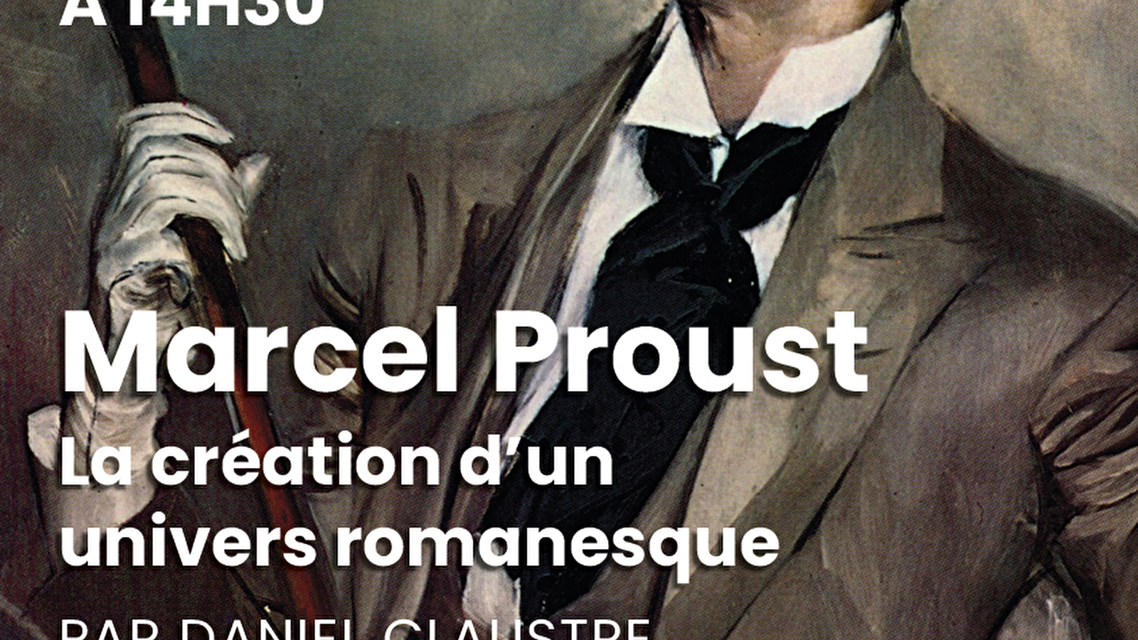 Conférence 'Marcel Proust - la création d'un univers romanesque'