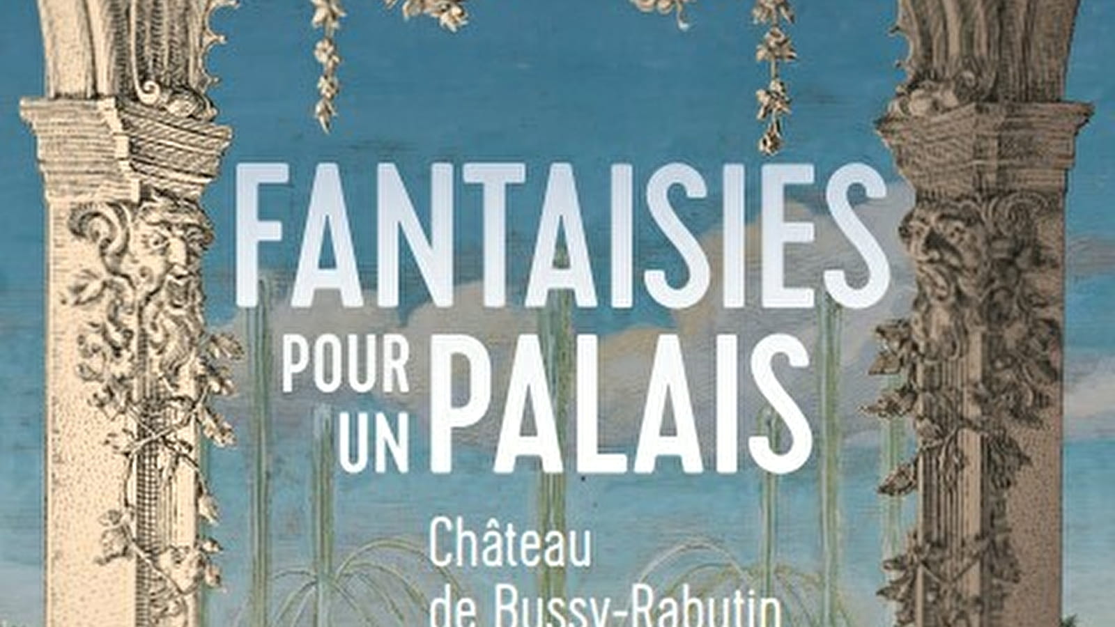 Exposition Fantaisies pour un palais