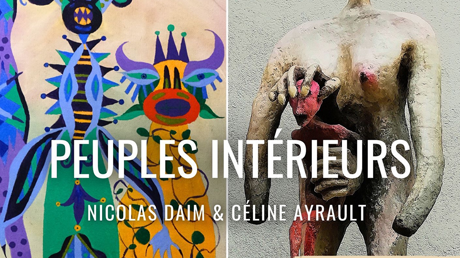 Exposition « Peuples intérieurs » avec les artistes Nicolas Daim et Céline Ayrault