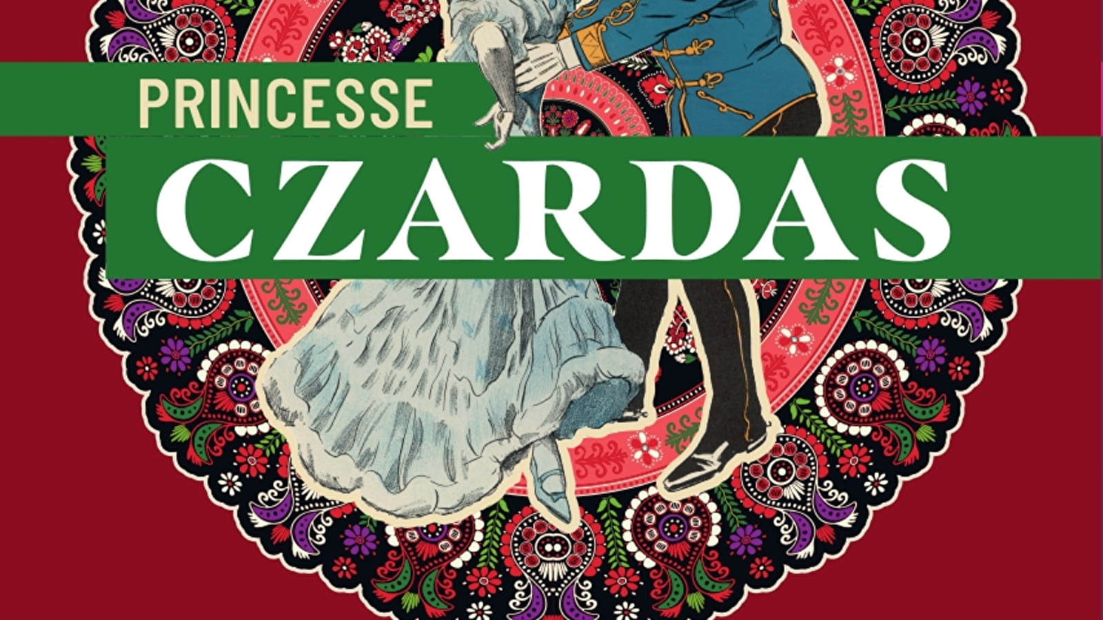 Princesse CZARDAS, opérette de d'Emmerich Kalman