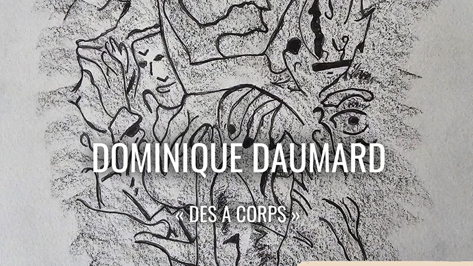 Exposition « Des A Corps » avec l'artiste Dominique Daumard
