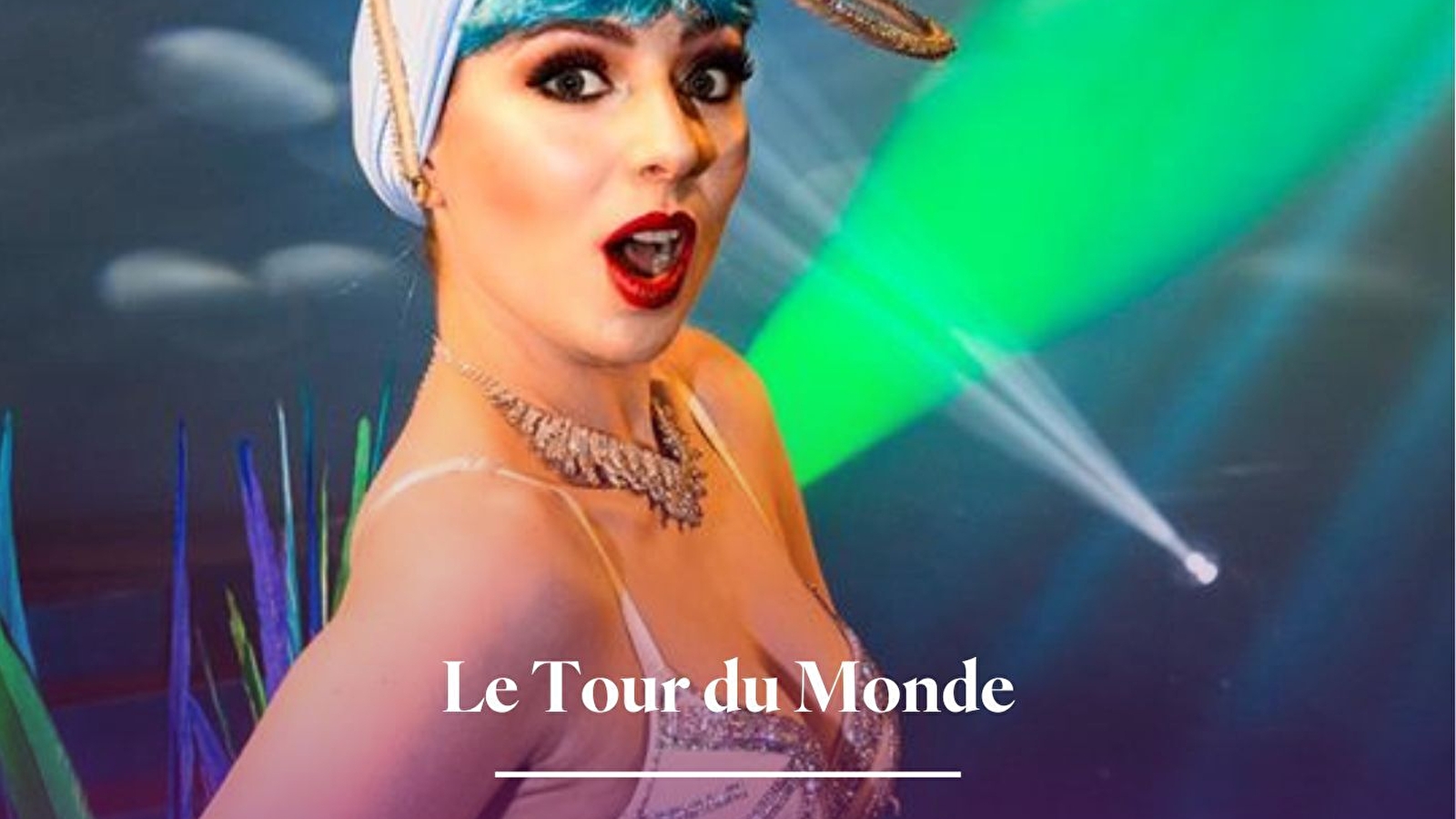 Dîner Cabaret Le Tour du Monde